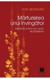 Marturisirea unui invingator - Ion Moraru, 2021