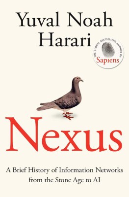 Nexus. A Brief History of Information Networks from the Stone Age to AI &amp;ndash; Yuval Noah Harari foto