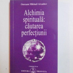 ALCHIMIA SPIRITUALA , CAUTAREA PERFECTIUNII de OMRAAM MIKHAEL AIVANHOV , 1989