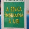 A educa &icirc;nseamnă a iubi. Viorel Prelici. Ed. Didactică și pedagogică, 1997