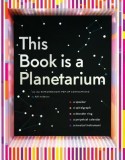 This Book Is a Planetarium: And Other Extraordinary Pop-Up Contraptions