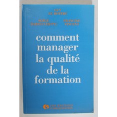 COMMENT MANAGER LA QUALITE DE LA FORMATION par GUY LE BOTERF ...FRANCINE VINCENT , 1992