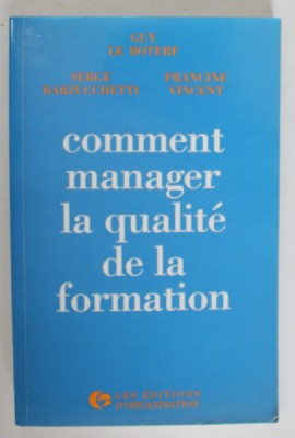 COMMENT MANAGER LA QUALITE DE LA FORMATION par GUY LE BOTERF ...FRANCINE VINCENT , 1992 foto