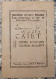 Caiet pentru activitatea cultural-educativa// Ministerul Educatiei Nationale, Subsecretariatul de Stat al Educatiei Tineretului
