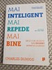 Mai inteligent mai repede mai bine Charles Duhigg