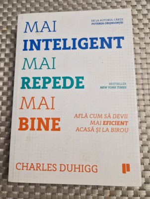 Mai inteligent mai repede mai bine Charles Duhigg foto