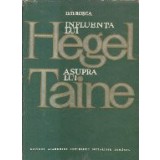 Influenta lui Hegel asupra lui Taine teoretician al cunoasterii si al artei
