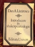 Introducere in shakespeareologie / Dan A. Lazarescu