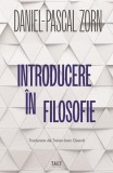 Introducere &icirc;n filosofie - Paperback brosat - Daniel‑Pascal Zorn - Tact