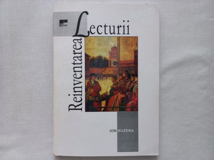 ION BUZERA - REINVENTAREA LECTURII