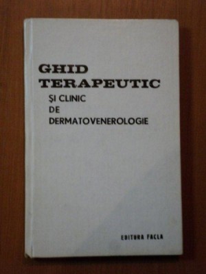 GHID TERAPEUTIC SI CLINIC DE DERMATOVENEROLOGIE de GHEORGHE I. COSTEA , Timisoara 1981 foto