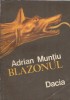 Blazonul - Adrian Muntiu, Editura Dacia 1984, Carte Literatura Romana Clasica Veche
