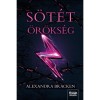 Sötét örökség - Sötét elmék 4. rész - Alexandra Bracken