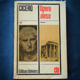 OPERE ALESE - CICERO - VOLUMUL I