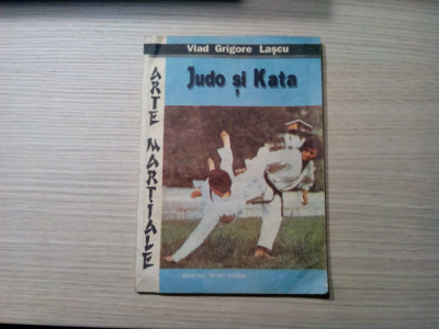 JUDO SI KATA - Vlad Grigore Lascu - Editura Sport Turism, 1992, 114 p foto