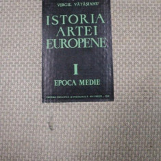 ISTORIA ARTEI EUROPENE- VIRGIL VATASIANU - EPOCA MEDIE,vol.1