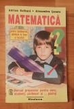 Matematica pentru bacalaureat, admitere in licee si facultati de Adrian Galbura