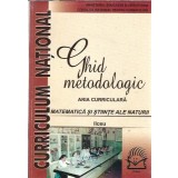 Ghid metodologic - Liceu - Matematica si stiinte ale naturii