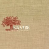 The Creek Drank the Cradle | Iron &amp; Wine