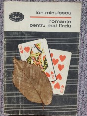 ROMANTE PENTRU MAI TARZIU-ION MINULESCU, 1968, BPT 418, 348 pag, stare buna foto