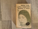 Tara indepartata .Pasarea si umbra de Sorin Titel