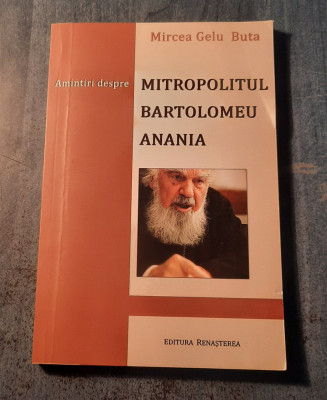 Amintiri despre Mitropolitul Bartolomeu Anania Mircea Gelu Buta foto