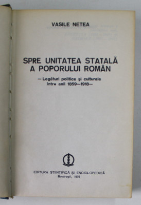 SPRE UNITATEA STATALA A POPORULUI ROMAN de VASILE NETEA , 1979 foto