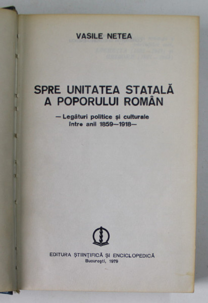 SPRE UNITATEA STATALA A POPORULUI ROMAN de VASILE NETEA , 1979