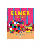 Elmer şi Super El - Paperback - David McKee - Pandora M