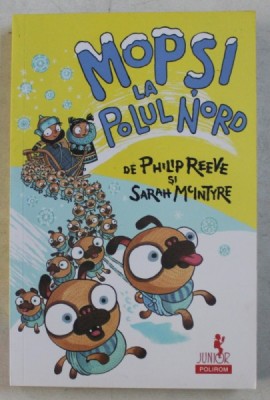 MOPSI LA POLUL NORD de PHILIP REEVE si SARAH McINTYRE , 2019 foto