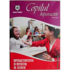 Copilul hiperactiv. Hiperactivitatea si deficitul de atentie &ndash; Colette Sauve