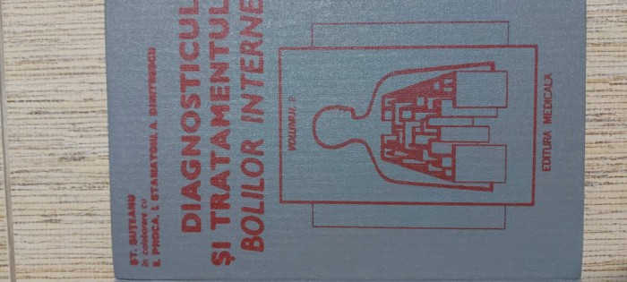 Diagnosticul Si Tratamentul Bolilor Interne Vol 2 - Suteanu, Proca, Stamatoiu