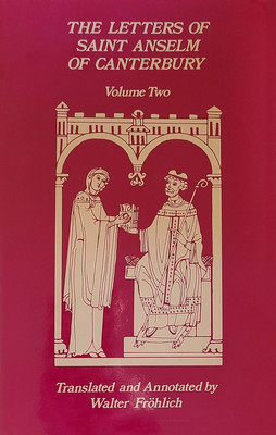The Letters of Saint Anselm of Canterbury: Volume 2 Letters 148-309, as Archbishop of Canterbury Volume 97 foto
