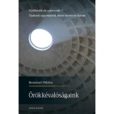&Ouml;r&ouml;kk&eacute;val&oacute;s&aacute;gaink - Bendzsel Mikl&oacute;s