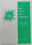 MAI CURAT DECAT DIAMANTUL , PENTRU TINERETUL NOSTRU , O DRAGOSTE CURATA , O CASNICIE DE DORIT de MADAME J.C. de FERRIERES , ANII &#039;90