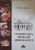 Conservarea Pieselor Arheologice - Otilia Mircea, Editura Musatinia 2008, Carte Arheologie, 182 Pagini