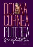 Puterea fragilitatii - Doina Cornea, editie cartonata, Biografii
