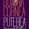 Puterea fragilitatii - Doina Cornea, editie cartonata, R8