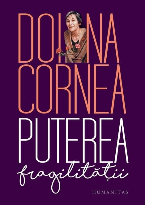Puterea fragilitatii - Doina Cornea, editie cartonata, R8