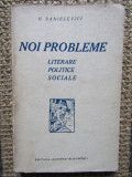 H.Sanielevici - Noi Probleme literare ,politice , sociale -Ed.Ancora