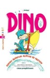 Dino - Clasa pregatitoare - Pentru aventuri alaturi de prieteni - Mirela Mihaescu, Otilia Brebenel, Anita Dulman, Crenguta Alexe, Stefan Pacearca