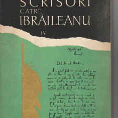 SCRISORI CATRE IBRAILEANU ( IV ) DOCUMENTE LITERARE