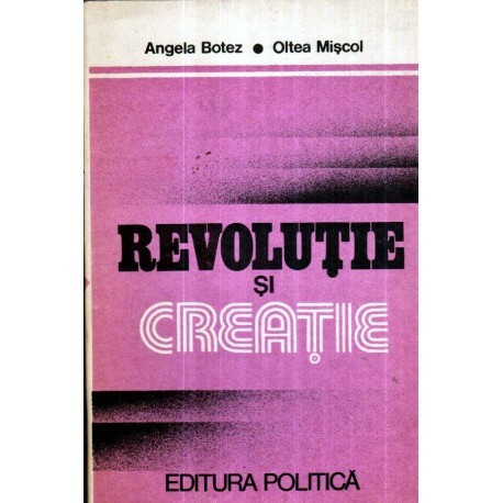 Angela Botez, Oltea Miscol - Revolutie si creatie - 121020