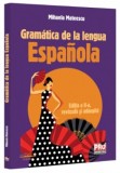 Gramatica de la lengua Espanola. Editia a II-a, revazuta si adaugita, Mihaela Mateescu