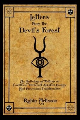 Letters from the Devil&amp;#039;s Forest: An Anthology of Writings on Traditional Witchcraft, Spiritual Ecology and Provenance Traditionalism foto