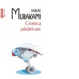 Cronica pasarii-arc (editie de buzunar) - Angela Hondru, Haruki Murakami