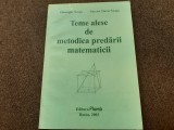 Gheorghe Neagu/NARCISA MARIA NEAGU - Teme alese de metodica predarii matematicii