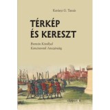 T&eacute;rk&eacute;p &eacute;s kereszt - Brent&aacute;n K&aacute;rollyal Kom&aacute;romt&oacute;l Amaz&oacute;ni&aacute;ig - Kor&aacute;nyi G. Tam&aacute;s