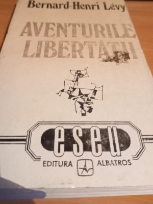 AVENTURILE LIBERTATII BENARD -HENRY LEVI foto