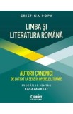 Limba si literatura romana. Autorii canonici de la text la sens. Pregatire BAC - Cristina Popa